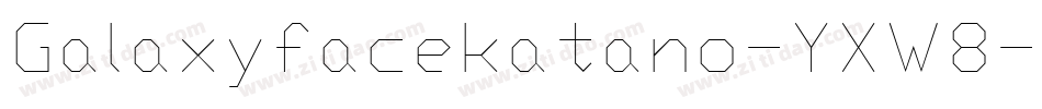 Galaxyfacekatano-YXW8字体转换