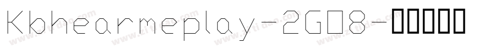 Kbhearmeplay-2GO8字体转换