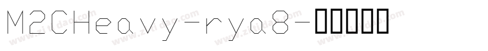 M2CHeavy-rya8字体转换