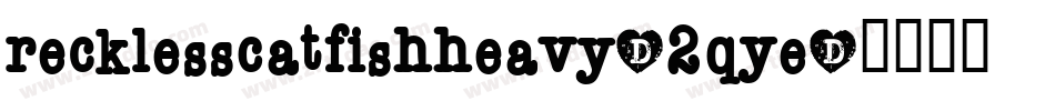 RecklessCatfishHeavy-2qYe字体转换