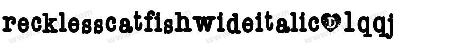 RecklessCatfishWideItalic-1qqj字体转换