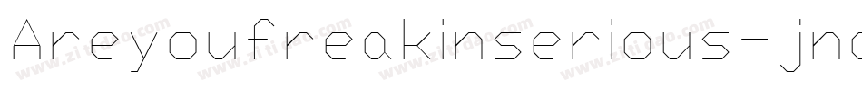 Areyoufreakinserious-jno9字体转换