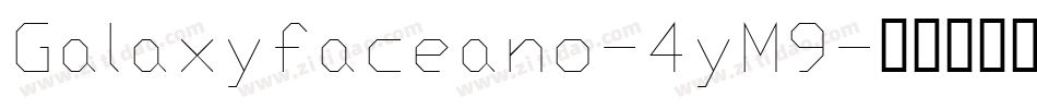 Galaxyfaceano-4yM9字体转换
