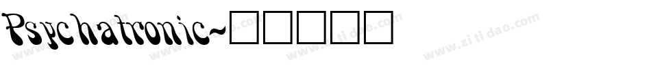 Psychatronic字体转换