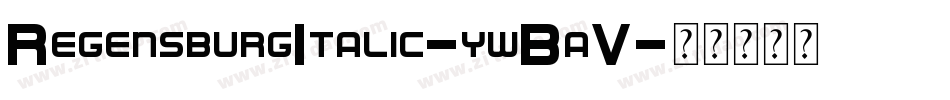 RegensburgItalic-ywBaV字体转换