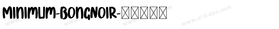 Minimum-BongNoir字体转换