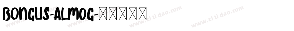 Bongus-ALm0g字体转换