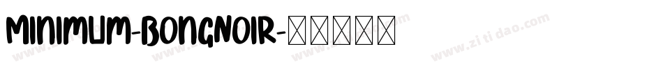Minimum-BongNoir字体转换