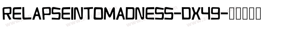 RelapseIntoMadness-Dx49字体转换
