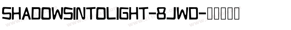 ShadowsIntoLight-8JWD字体转换
