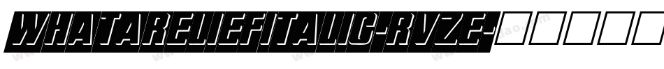 WhataReliefItalic-RvZE字体转换