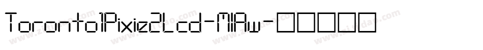 Toronto1Pixie2Lcd-MlAw字体转换