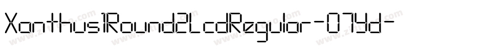 Xanthus1Round2LcdRegular-O7Yd字体转换