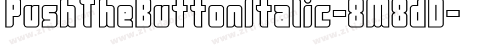 PushTheButtonItalic-8M8dD字体转换