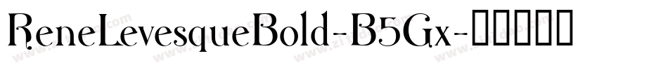 ReneLevesqueBold-B5Gx字体转换