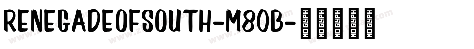 RenegadeOfSouth-M80B字体转换