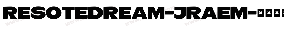 Resotedream-JRaEM字体转换