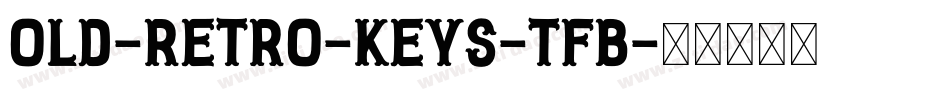 Old-Retro-Keys-TFB字体转换