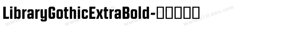 LibraryGothicExtraBold字体转换