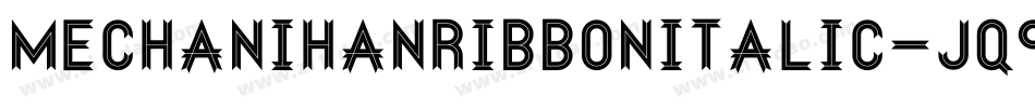 MechanihanRibbonItalic-jq9字体转换