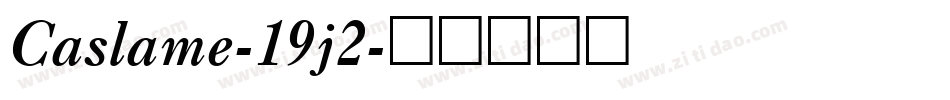 Caslame-19j2字体转换