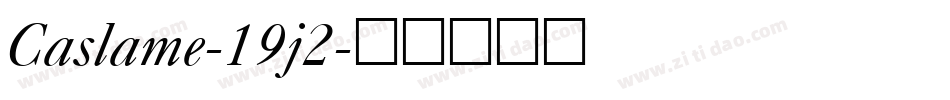 Caslame-19j2字体转换