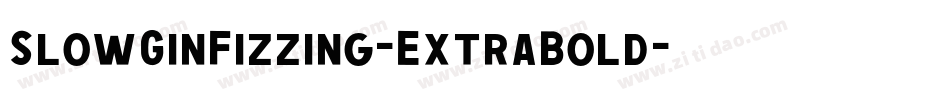 SlowGinFizzing-ExtraBold字体转换