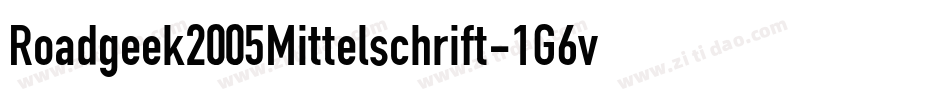 Roadgeek2005Mittelschrift-1G6v字体转换 Roadgeek2005Mittelschrift-1G6v字体转换