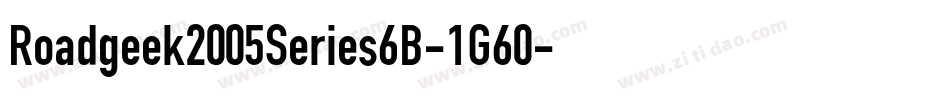 Roadgeek2005Series6B-1G60字体转换 Roadgeek2005Series6B-1G60字体转换