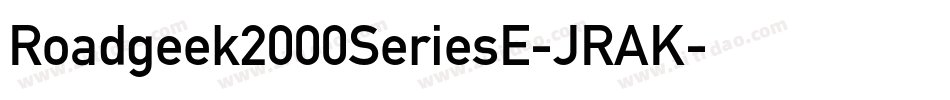 Roadgeek2000SeriesE-JRAK字体转换 Roadgeek2000SeriesE-JRAK字体转换