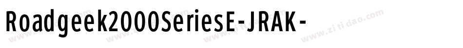 Roadgeek2000SeriesE-JRAK字体转换 Roadgeek2000SeriesE-JRAK字体转换