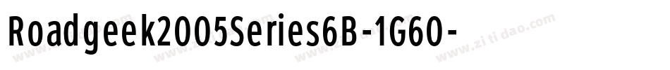 Roadgeek2005Series6B-1G60字体转换 Roadgeek2005Series6B-1G60字体转换