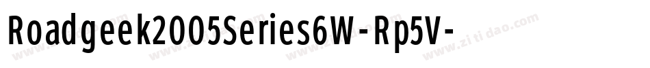 Roadgeek2005Series6W-Rp5V字体转换 Roadgeek2005Series6W-Rp5V字体转换