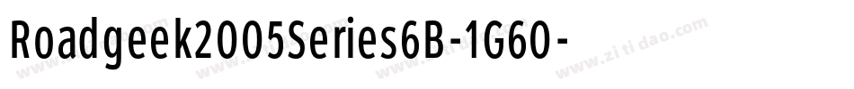 Roadgeek2005Series6B-1G60字体转换 Roadgeek2005Series6B-1G60字体转换