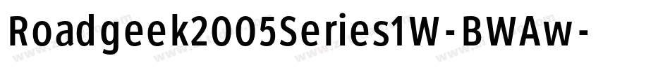 Roadgeek2005Series1W-BWAw字体转换 Roadgeek2005Series1W-BWAw字体转换