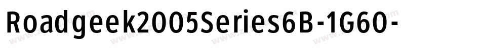 Roadgeek2005Series6B-1G60字体转换 Roadgeek2005Series6B-1G60字体转换