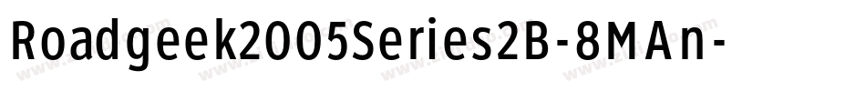 Roadgeek2005Series2B-8MAn字体转换 Roadgeek2005Series2B-8MAn字体转换