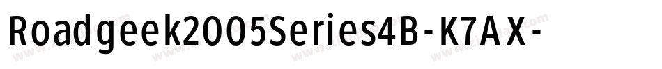 Roadgeek2005Series4B-K7AX字体转换 Roadgeek2005Series4B-K7AX字体转换