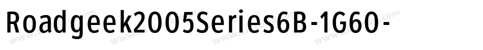 Roadgeek2005Series6B-1G60字体转换 Roadgeek2005Series6B-1G60字体转换