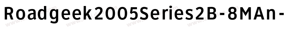 Roadgeek2005Series2B-8MAn字体转换 Roadgeek2005Series2B-8MAn字体转换