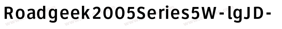 Roadgeek2005Series5W-lgJD字体转换 Roadgeek2005Series5W-lgJD字体转换