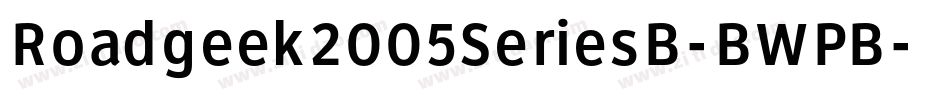 Roadgeek2005SeriesB-BWPB字体转换 Roadgeek2005SeriesB-BWPB字体转换