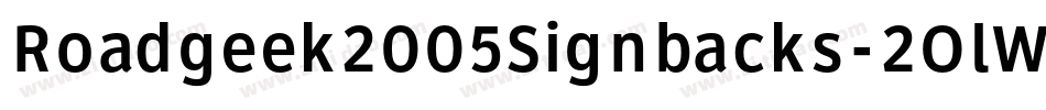 Roadgeek2005Signbacks-2OlW字体转换 Roadgeek2005Signbacks-2OlW字体转换