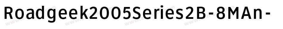 Roadgeek2005Series2B-8MAn字体转换 Roadgeek2005Series2B-8MAn字体转换
