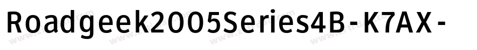 Roadgeek2005Series4B-K7AX字体转换 Roadgeek2005Series4B-K7AX字体转换