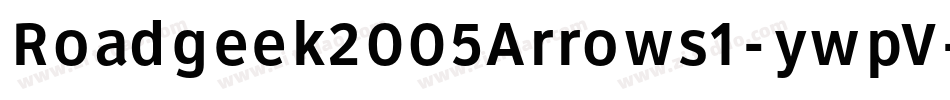 Roadgeek2005Arrows1-ywpV字体转换 Roadgeek2005Arrows1-ywpV字体转换