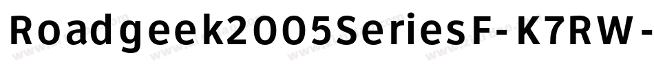 Roadgeek2005SeriesF-K7RW字体转换