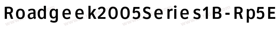 Roadgeek2005Series1B-Rp5E字体转换 Roadgeek2005Series1B-Rp5E字体转换