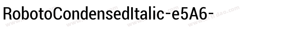 RobotoCondensedItalic-e5A6字体转换