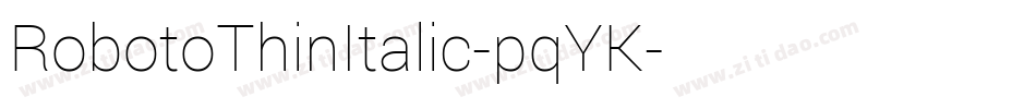 RobotoThinItalic-pqYK字体转换